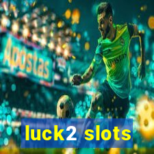 luck2 slots